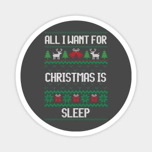 All i Want for Christmas is sleep !!! Magnet